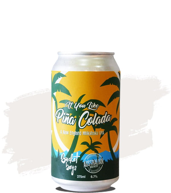 Aus Brewery / Bucket Boys If You Like Pina Colada