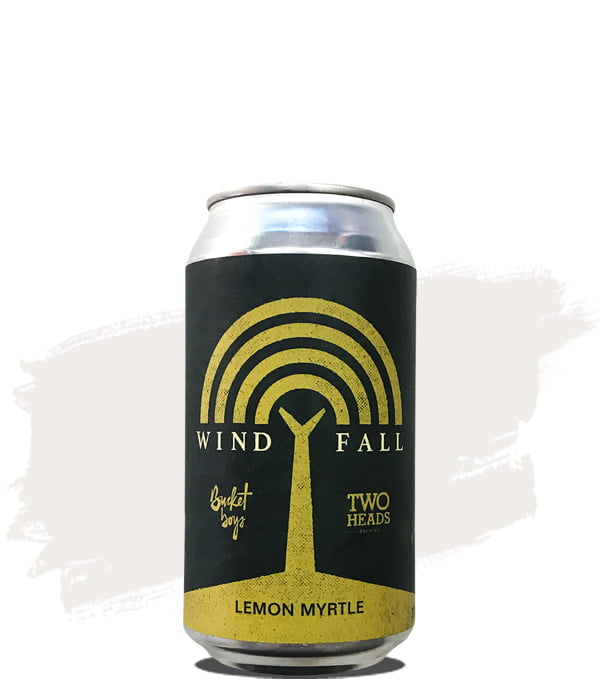 Bucket Boys / Two Heads Windfall Lemon Myrtle